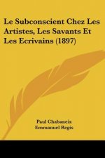 Le Subconscient Chez Les Artistes, Les Savants Et Les Ecrivains (1897)