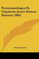 Portattsamlingen Pa Gripsholm Jemte Slottets Historia (1864)