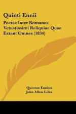 Quinti Ennii: Poetae Inter Romanos Vetustissimi Reliquiae Quae Extant Omnes (1834)