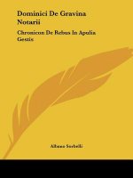 Dominici de Gravina Notarii: Chronicon de Rebus in Apulia Gestis: AA. 1333-1350 (1903)