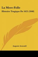 La Mere-Folle: Histoire Tragique De 1625 (1840)