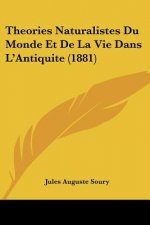 Theories Naturalistes Du Monde Et De La Vie Dans L'Antiquite (1881)