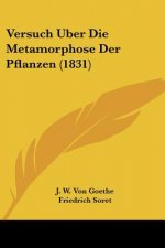 Versuch Uber Die Metamorphose Der Pflanzen (1831)