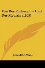 Von Der Philosophie Und Der Medizin (1805)