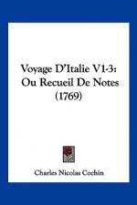 Voyage D'Italie V1-3: Ou Recueil de Notes (1769)