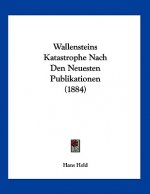 Wallensteins Katastrophe Nach Den Neuesten Publikationen (1884)