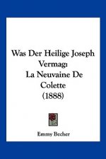 Was Der Heilige Joseph Vermag: La Neuvaine De Colette (1888)