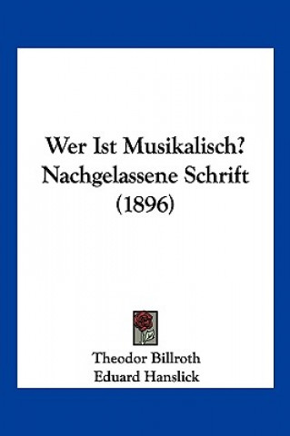 Wer Ist Musikalisch? Nachgelassene Schrift (1896)