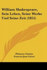 William Shakespeare, Sein Leben, Seine Werke Und Seine Zeit (1855)
