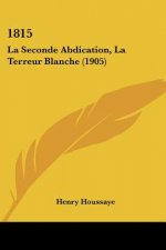 1815: La Seconde Abdication, La Terreur Blanche (1905)
