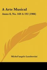 A Arte Musical: Anno 8, No. 169 a 192 (1906)