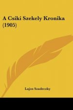 A Csiki Szekely Kronika (1905)