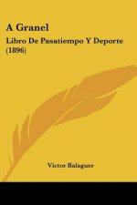 A Granel: Libro de Pasatiempo y DePorte (1896)