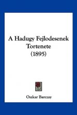 A Hadugy Fejlodesenek Tortenete (1895)