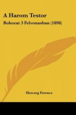A Harom Testor: Bohozat 3 Felvonasban (1898)