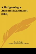 A Hallgatolagos Akaratnyilvanitasrol (1895)
