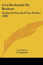 A La Recherche Du Bonheur: Traduit Et Precede D'Une Preface (1886)