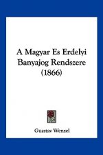 A Magyar Es Erdelyi Banyajog Rendszere (1866)