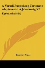 A Varadi Puspokseg Tortenete Alapitasatol A Jelenkorig V3: Egyhazak (1884)