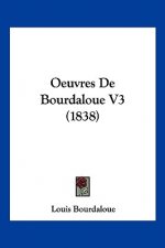 Oeuvres De Bourdaloue V3 (1838)