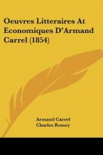 Oeuvres Litteraires At Economiques D'Armand Carrel (1854)