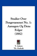 Studier Over Pengevaesenet No. 1: Aarsagen Og Dens Folger (1882)