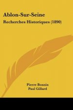 Ablon-Sur-Seine: Recherches Historiques (1890)