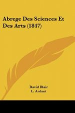 Abrege Des Sciences Et Des Arts (1847)