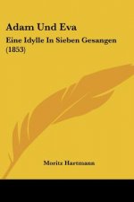 Adam Und Eva: Eine Idylle In Sieben Gesangen (1853)