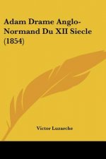 Adam Drame Anglo-Normand Du XII Siecle (1854)