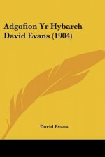 Adgofion Yr Hybarch David Evans (1904)