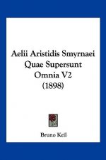 Aelii Aristidis Smyrnaei Quae Supersunt Omnia V2 (1898)