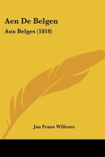 Aen De Belgen: Aux Belges (1818)