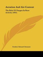 Aeration and Air-Content: The Role of Oxygen in Root Activity (1921)