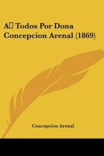 A Todos Por Dona Concepcion Arenal (1869)