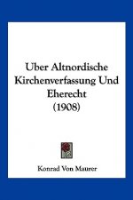 Uber Altnordische Kirchenverfassung Und Eherecht (1908)