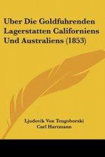 Uber Die Goldfuhrenden Lagerstatten Californiens Und Australiens (1853)