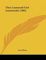 Uber Lustmord Und Lustmorder (1905)