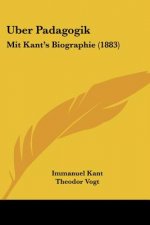 Uber Padagogik: Mit Kant's Biographie (1883)