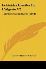 Echinides Fossiles De L'Algerie V2: Terrains Secondaires (1884)