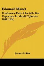 Edouard Manet: Conference Faite A La Salle Des Capucines Le Mardi 22 Janvier 1884 (1884)