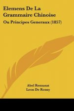 Elemens De La Grammaire Chinoise: Ou Principes Generaux (1857)