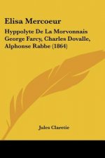 Elisa Mercoeur: Hyppolyte De La Morvonnais George Farcy, Charles Dovalle, Alphonse Rabbe (1864)