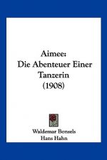 Aimee: Die Abenteuer Einer Tanzerin (1908)