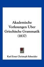 Akademische Vorlesungen Uber Griechische Grammatik (1837)