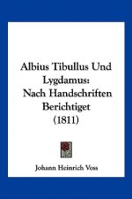 Albius Tibullus Und Lygdamus: Nach Handschriften Berichtiget (1811)