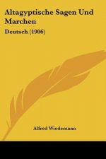 Altagyptische Sagen Und Marchen: Deutsch (1906)