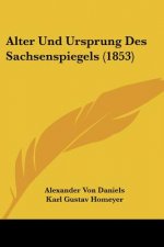 Alter Und Ursprung Des Sachsenspiegels (1853)