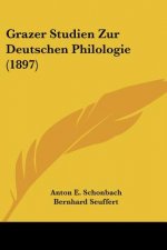 Grazer Studien Zur Deutschen Philologie (1897)