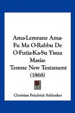 Ama-Lemrane Ama-Fu Ma O-Rabbu De O-Futia-Ka-Su Yisua Masia: Temne New Testament (1868)